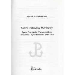 Słowo walczącej Warszawy. Prasa Powstania Warszawskiego 1 sierpnia - 5 października 1944 roku