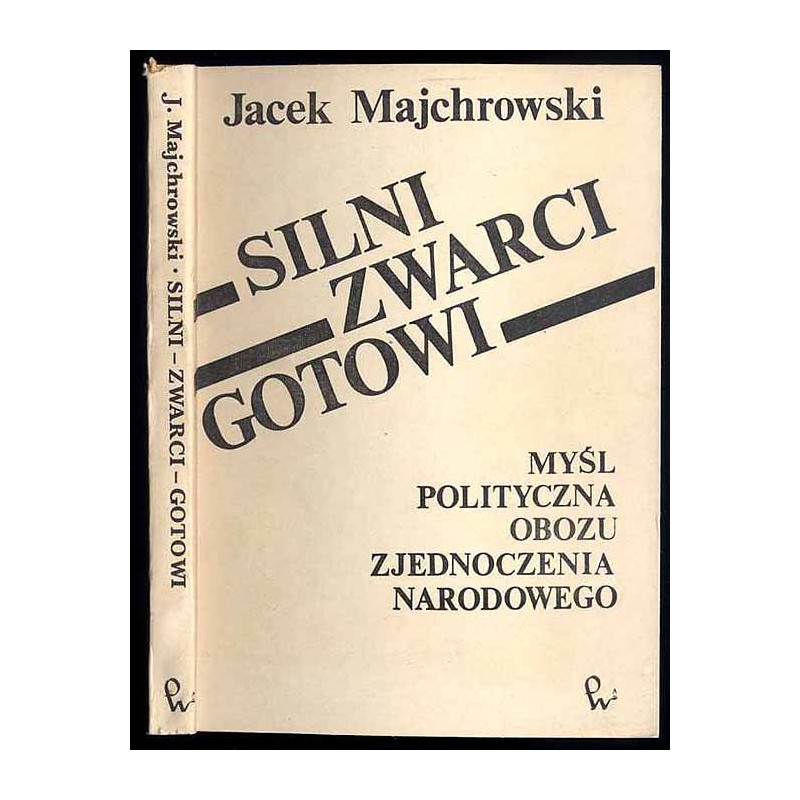 Silni-zwarci-gotowi. Myśl polityczna Obozu Zjednoczenia Narodowego