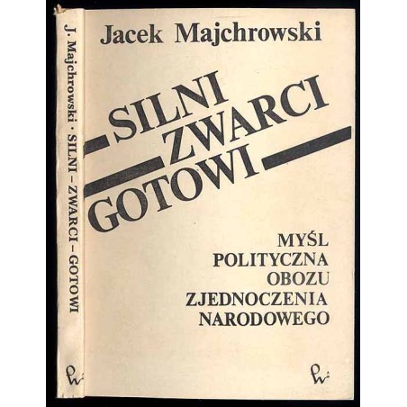 Silni-zwarci-gotowi. Myśl polityczna Obozu Zjednoczenia Narodowego