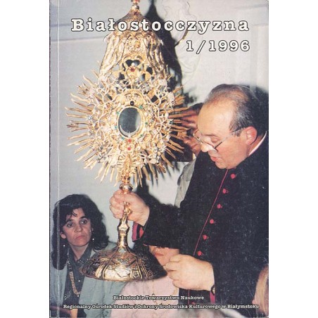 Białostocczyzna. Kwartalnik. 1996. Nr 1/41