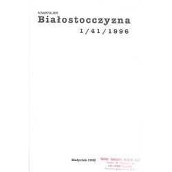 Białostocczyzna. Kwartalnik. 1996. Nr 1/41