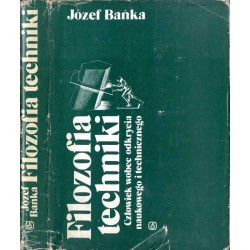 Filozofia techniki. Człowiek wobec odkrycia naukowego i technicznego