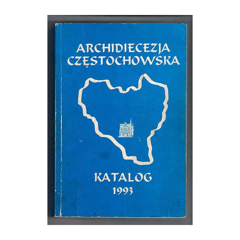 Archidiecezja Częstochowska. Katalog 1993