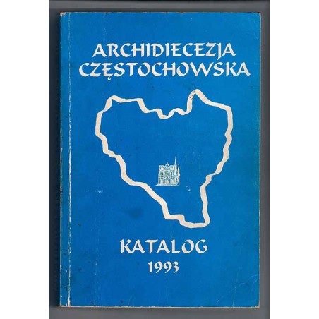 Archidiecezja Częstochowska. Katalog 1993