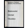 Białorusini. Litwini. Ukraińcy