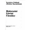 Białorusini. Litwini. Ukraińcy