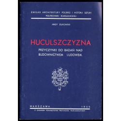 Huculszczyzna. Przyczynki do badań nad budownictwem ludowem
