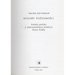 Kolory tożsamości. Sztuka polska z amerykańskiej kolekcji Toma Podla