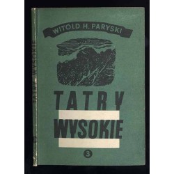 Tatry Wysokie. Przewodnik taternicki. Cz. 3: Granacka Przełęcz - Wołoszyn