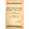 Nad brzegami rzeki Nelson. Powieść z życia Indjan kanadyjskich