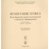 Mundus Mercatorius. Świat kupiecki czasów nowożytnych w miarach i dokumentach. Katalog wystawy kwiecień - lipiec 2005