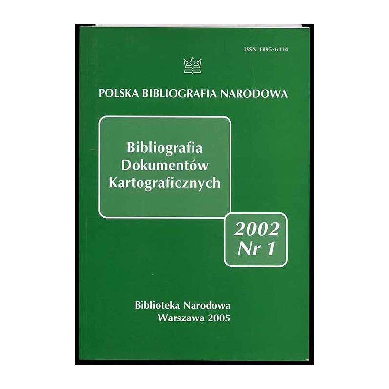 Bibliografia Dokumentów Kartograficznych. Nr 1 (2002)