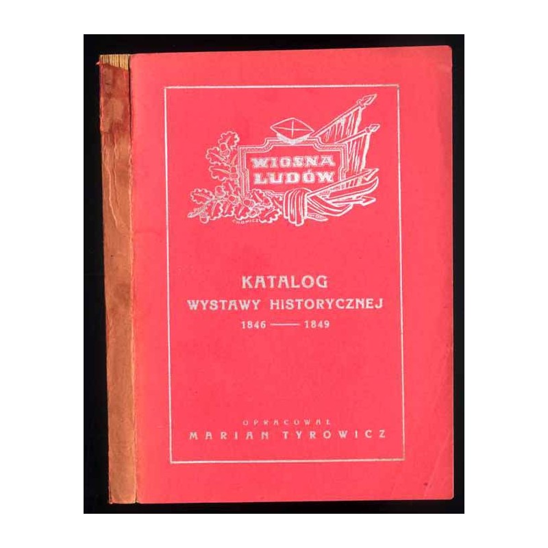 Katalog wystawy historycznej "Wiosna Ludów" 1846-1849