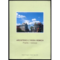 Architekci z rodu Remich. Projekty i realizacje. Wystawa czerwiec-sierpień 2004