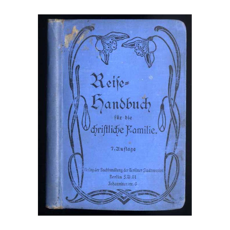 Reise-Handbuch für die christliche Familie. Ein Wegweiser durch die Hospize, Pensionen, Erholungsorte, Bäder, Luftkurote, Sanato