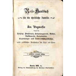 Reise-Handbuch für die christliche Familie. Ein Wegweiser durch die Hospize, Pensionen, Erholungsorte, Bäder, Luftkurote, Sanato