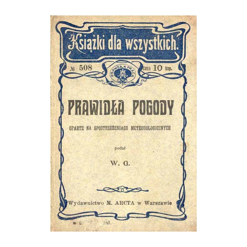Prawidła pogody oparte na spostrzeżeniach meteorologicznych według zbioru prof. Michelsona i Ellemanna oraz instrukcji sieci met