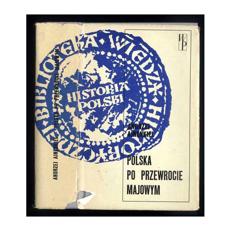 Polska po przewrocie majowym. Zarys dziejów politycznych Polski 1926-1939