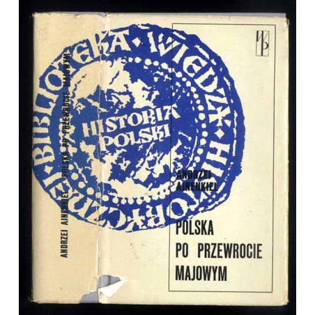 Polska po przewrocie majowym. Zarys dziejów politycznych Polski 1926-1939