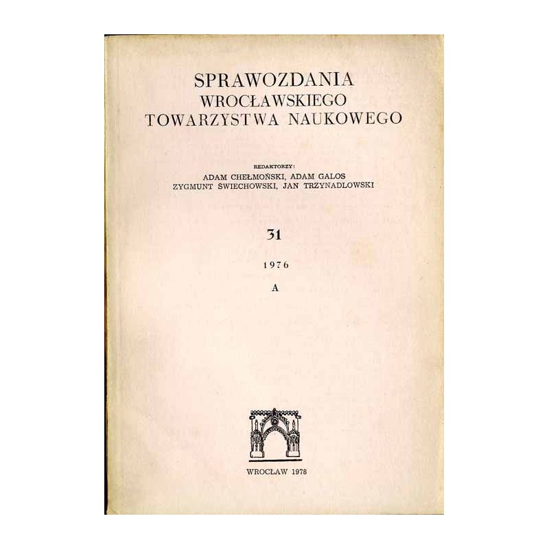 Sprawozdania Wrocławskiego Towarzystwa Naukowego. [Seria] A. Nr 31 (1976)