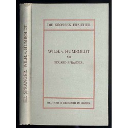 Spranger Eduard: Wilhelm von Humboldt und die Reform des Bildungswesens