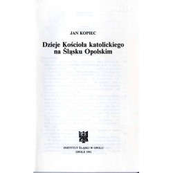 Dzieje Kościoła katolickiego na Śląsku Opolskim / dedykacja autora