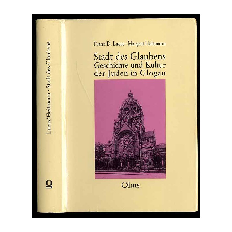 Stadt des Glaubens. Geschichte und Kultur der Juden in Glogau