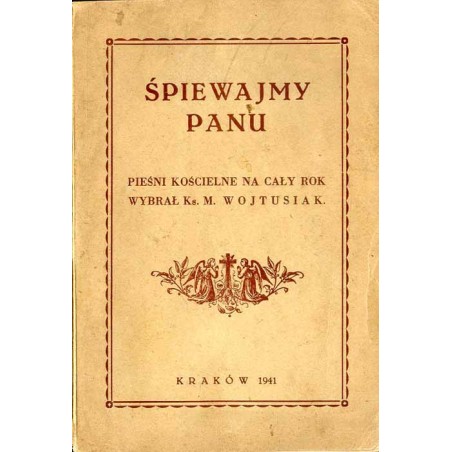 Śpiewajmy Panu. Pieśni kościelne na cały rok
