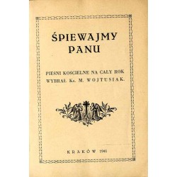 Śpiewajmy Panu. Pieśni kościelne na cały rok