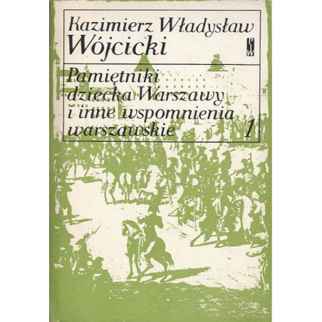 Pamiętniki dziecka Warszawy i inne wspomnienia warszawskie. 2tomy