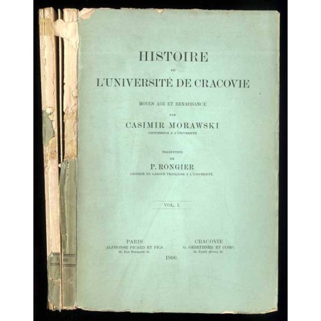 Histoire de l'Université de Cracovie. Moyen âge et renaissance. Vol. 1