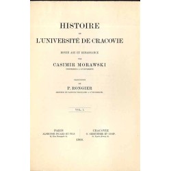 Histoire de l'Université de Cracovie. Moyen âge et renaissance. Vol. 1