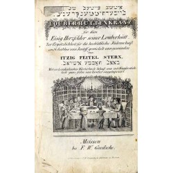 Louberhüttenkranz fer dien Eisig Herzfelder seiner Louberhütt. Zor Ergötzlichkeit fer die hochlöbliche Jüdenschaft an Schabbes u