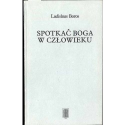 Spotkać Boga w człowieku