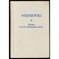 Bacona metoda tłumaczenia natury i inne pisma filozoficzne