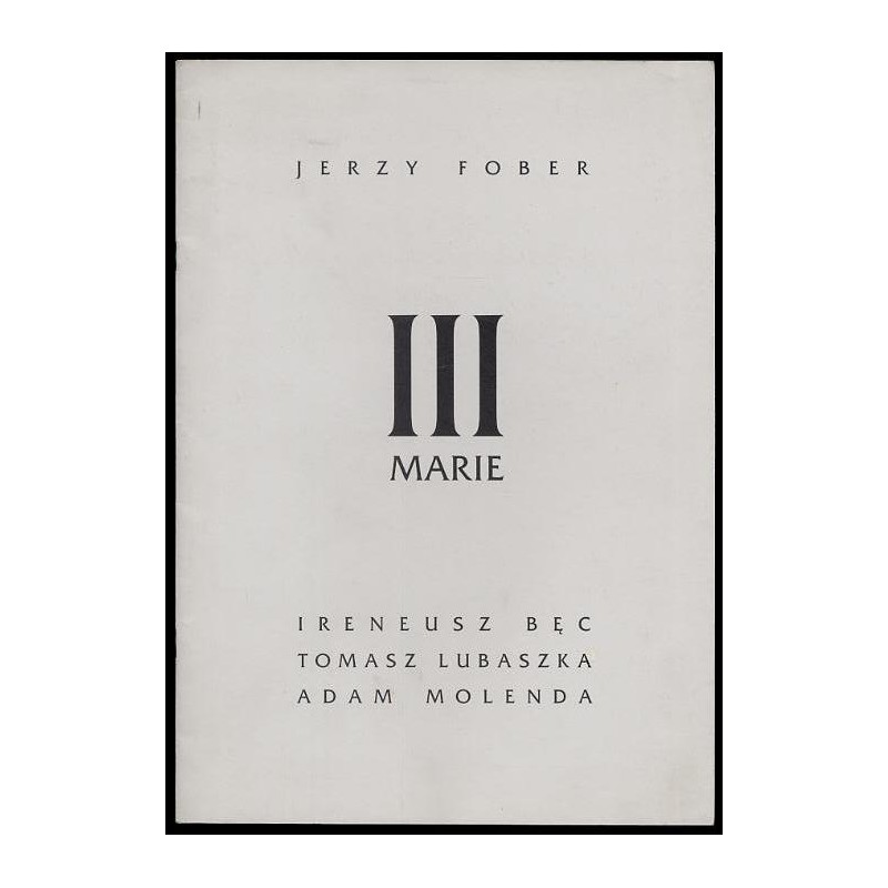III Marie [rzeźby] - Jerzy Fober, Ireneusz Bęc, Tomasz Lubaszka, Adam Molenda