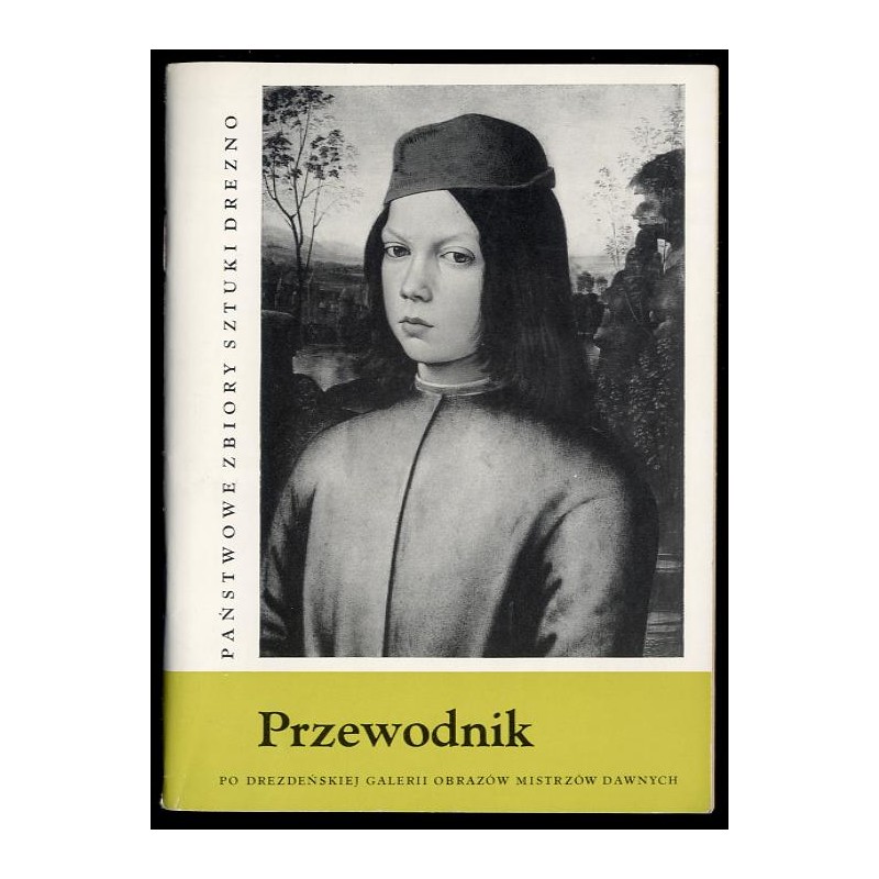 Przewodnik po Drezdeńskiej Galerii Obrazów Mistrzów Dawnych
