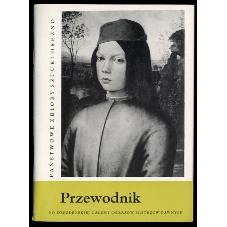 Przewodnik po Drezdeńskiej Galerii Obrazów Mistrzów Dawnych