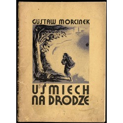 Uśmiech na drodze. Powieść o śląskich dzieciach. Odcinek powieściowy II tomu "Płomyka", Warszawa, rok szkolny 1934/5
