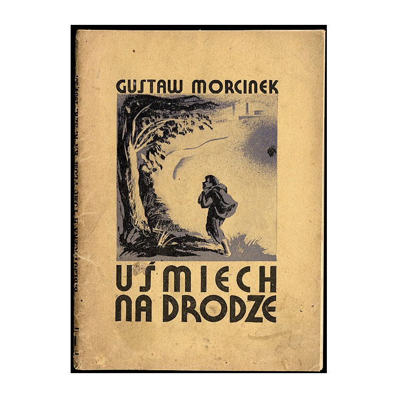 Uśmiech na drodze. Powieść o śląskich dzieciach. Odcinek powieściowy II tomu "Płomyka", Warszawa, rok szkolny 1934/5