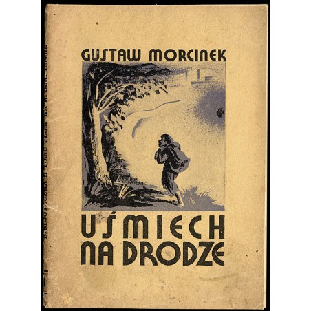 Uśmiech na drodze. Powieść o śląskich dzieciach. Odcinek powieściowy II tomu "Płomyka", Warszawa, rok szkolny 1934/5