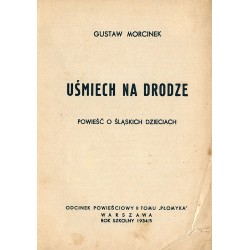 Uśmiech na drodze. Powieść o śląskich dzieciach. Odcinek powieściowy II tomu "Płomyka", Warszawa, rok szkolny 1934/5