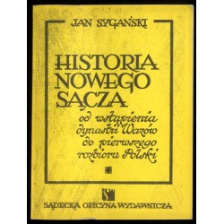 Historia Nowego Sącza od wstąpienia dynastii Wazów do pierwszego rozbioru Polski