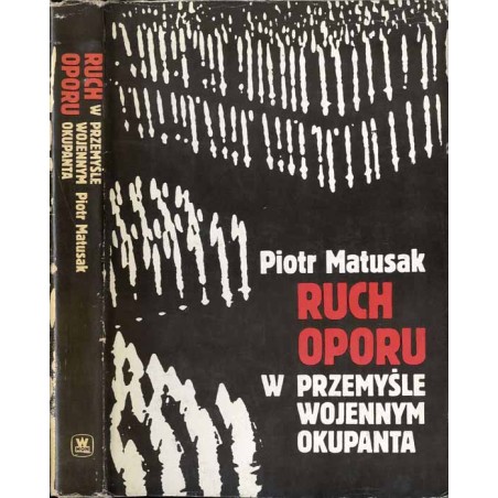 Ruch oporu w przemyśle wojennym okupanta hitlerowskiego na ziemiach polskich w latach 1939-1945