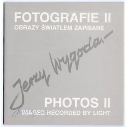 Jerzy Wygoda. Fotografie II. Obrazy światłem zapisane. Photos II. Images recorded by light