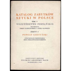Katalog zabytków sztuki w Polsce. T.5: Województwo poznańskie. Z.4: Powiat gostyński