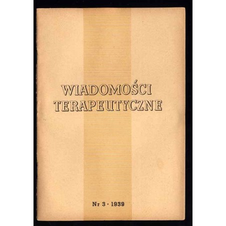 Wiadomości Terapeutyczne. Miesięcznik. R. 10 (1939). Nr 3 (Marzec 1939)
