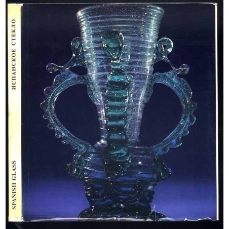 Spanish Glass in the Hermitage. Ispanskoe steklo v sobranii Èrmitaža