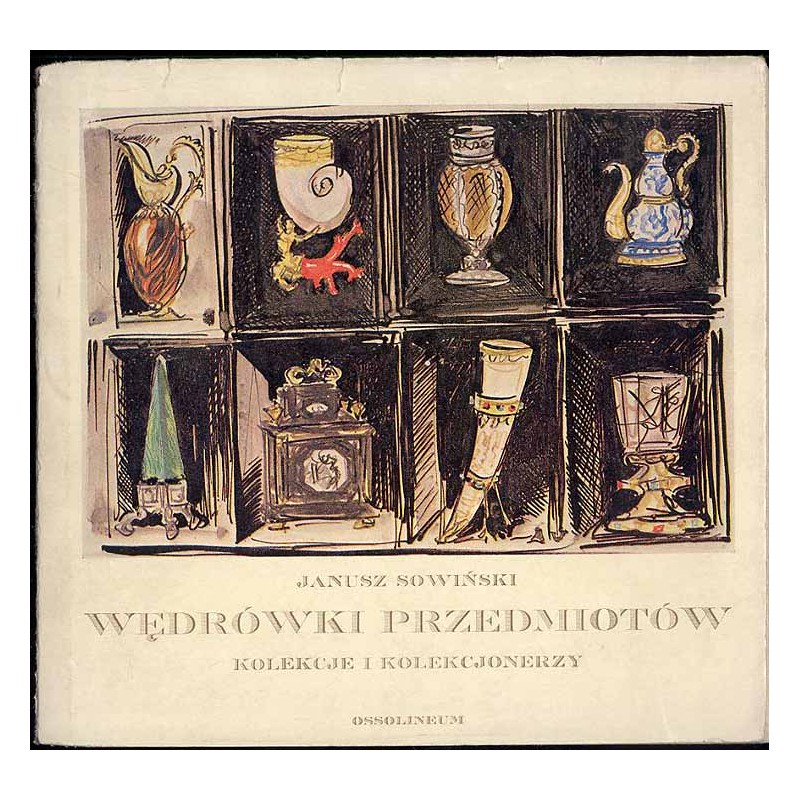 Wędrówki przedmiotów. Kolekcje i kolekcjonerzy