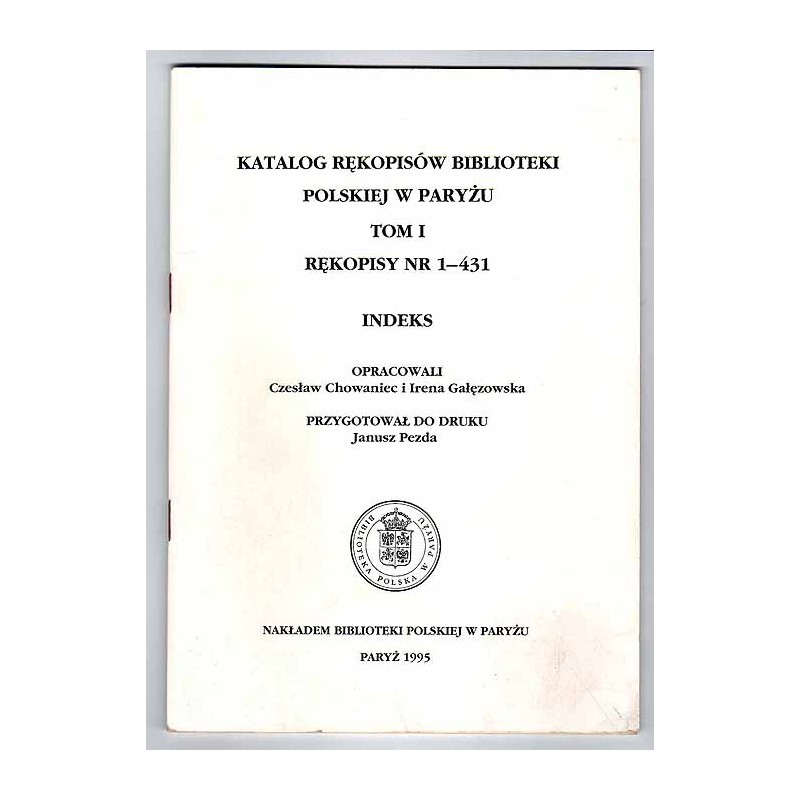 Katalog rękopisów Biblioteki Polskiej w Paryżu. T.1: Rękopisy nr 1-431. Indeks